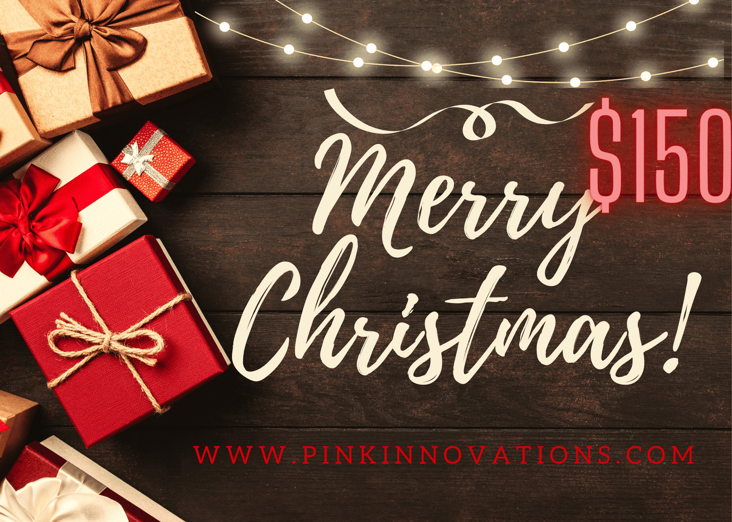 $150 PINK INNOVATIONS LLC CHRISTMAS GIFT CARD