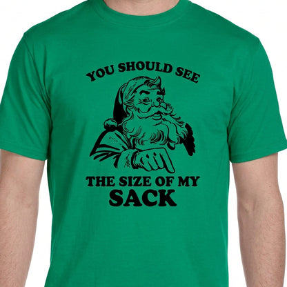 You should see the size of my sack | Christmas Apparel Collection | Pink Innovations, LLC