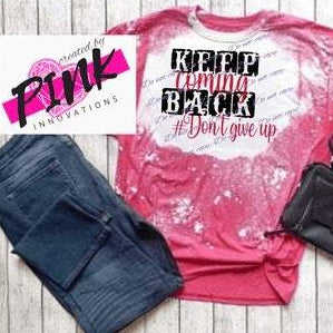 Keep Coming Back #Dontgiveup Graphic Tees Collection Pink Innovations LLC