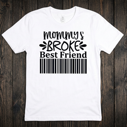 Mommy's broke best friend Children' Apparel Collection Pink Innovations LLC